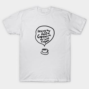 Selling my soul for coffee T-Shirt
